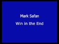 Mark Safan - Win in the End 