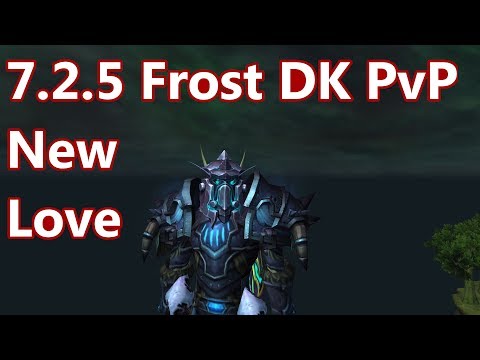 New Love - 7.2.5 Frost Death Knight PvP - WoW Legion