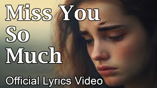 Download lagu Miss You So Much - Zyber Beats (  Lyrics Video ) A Heartfelt Love Song mp3