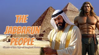 The Story of the Jabbarun | Tall Giant 22 Meters Who Lived in the Time of Prophet Moses