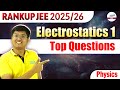 Electrostatics 1 | Top Questions | Class 12 Physics | JEE Mains 2025 | Rankup |@InfinityLearn-JEE
