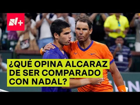¿Qué opina el tenista Carlos Alcaraz de las comparaciones con Rafael Nadal? - N+