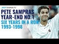 Pete Sampras: ATP Year-End No.1 for SIX Consecutive Years! 1993-1998