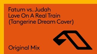 Fatum vs. Judah - Love On A Real Train (Tangerine Dream Cover)