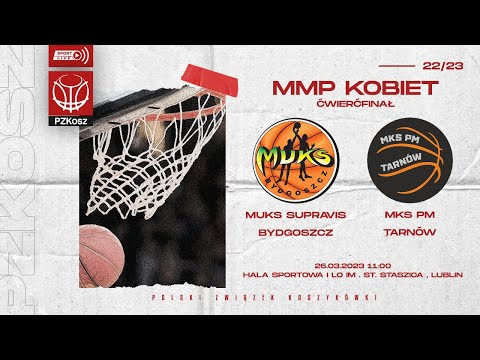 MUKS SUPRAVIS Bydgoszcz - MKS Pałac Młodzieży Tarnów (1/4 MMP U15 Kobiet)