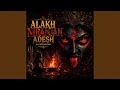 Alakh Niranjan Adesh (Mahakali)