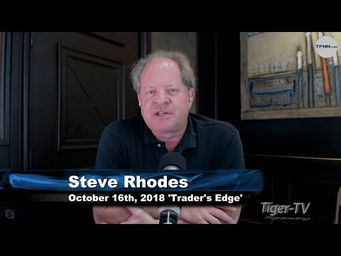 October 16th The Trader's Edge with Steve Rhodes on TFNN - 2018