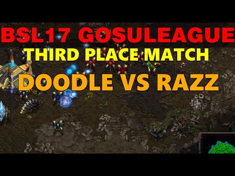 BSL17 GosuLeague - THIRD PALCE MATCH - DoodleDoodle vs Razz - StarCraft Remastered Tournament