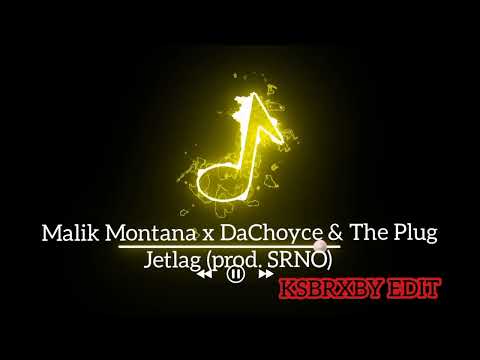💿Malik Montana x DaChoyce & The Plug - Jetlag (prod. SRNO×KSBRXBY EdiT)