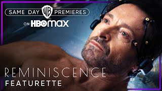 Reminiscence | A Journey Through Time (Featurette) | HBO Max