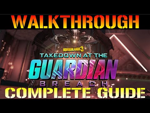 Borderlands 3: Takedown At The Guardian Breach | FULL Walkthrough Guide & (Tips & Tricks)