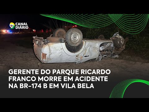 Gerente do Parque Ricardo Franco morre em acidente na BR-174 B em Vila Bela