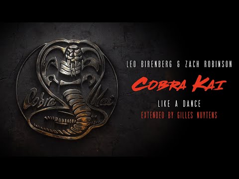 Leo Birenberg & Zach Robinson - Cobra Kai - Like a Dance [Extended by Gilles Nuytens]