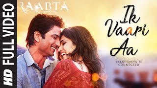 Ik Vaari Aa Full Song | Raabta | Sushant Singh Rajput & Kriti Sanon | Pritam Arijit Singh Amitabh B