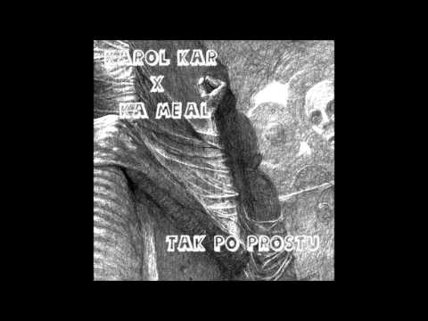Karol KAR x ka-meal - Tak po prostu