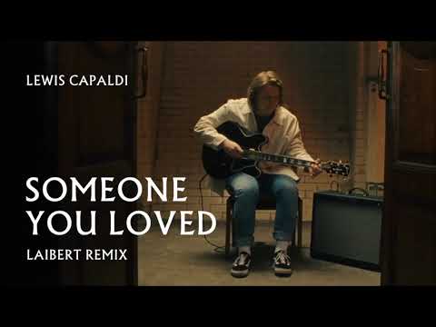 Lewis Capaldi - Someone You Loved (Laibert Remix)