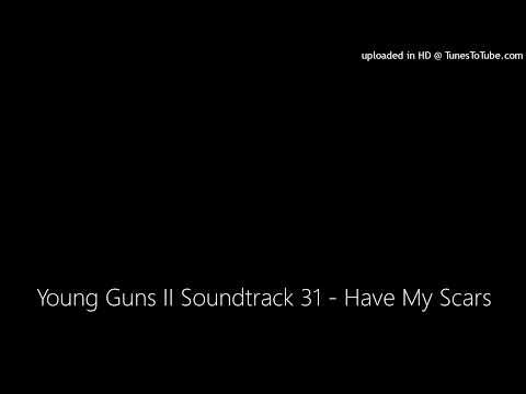Young Guns II Soundtrack 31 - Have My Scars