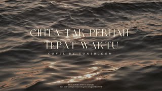 Download lagu Aina Abdul, Fabio Asher - Cinta tak pernah tepat waktu (Cover by @gonebloom) mp3