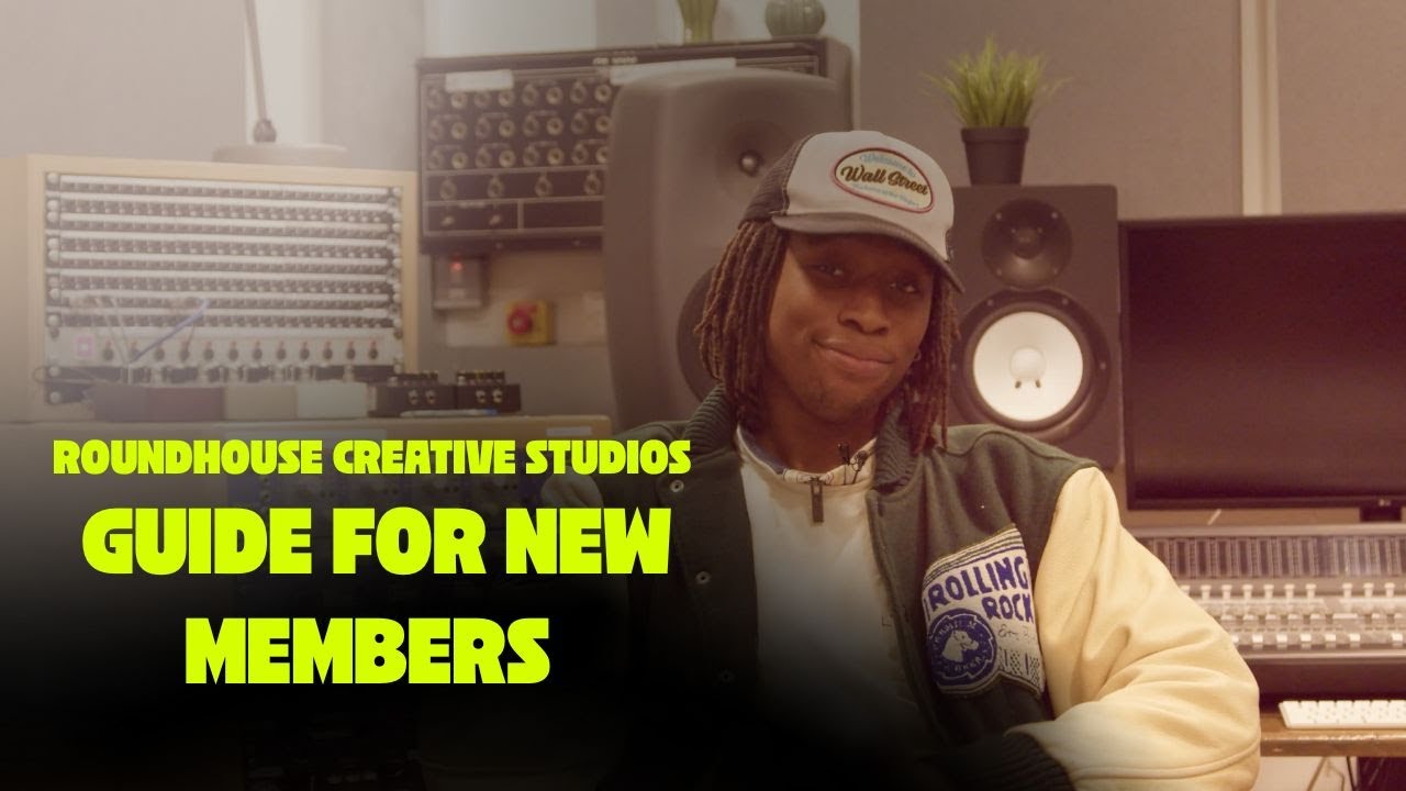 Roundhouse Creative Studios: A guide for new members