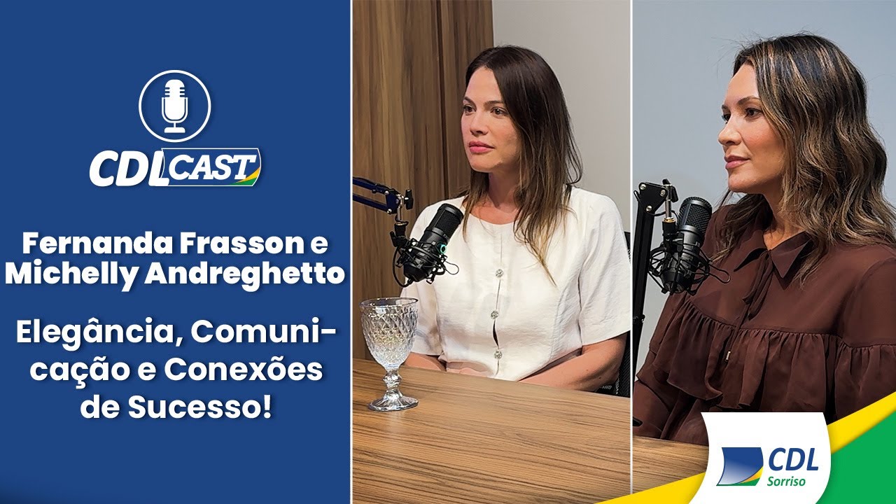 CDL CAST com Fernanda Frasson e Michelly Andreguetto