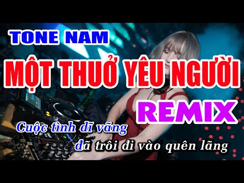 Một Thuở Yêu Người Karaoke Remix Tone Nam Nhạc Sống Khánh My