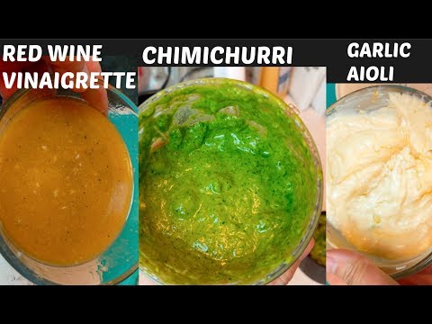 How to make EASY Sauces: Vinaigrette, Chimichurri, Garlic Aïoli