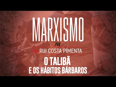 O Talibã  e os hábitos bárbaros - Marxismo, com Rui Costa Pimenta nº 68 - 06/01/23