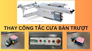 Hướng dẫn thay công tắc điện máy cưa bàn trượt Holztek ST-320A.