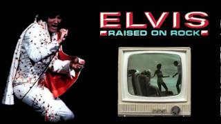Raised On Rock / Elvis Presley