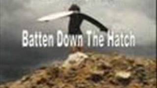 Batten Down the Hatch Music Video