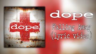 Dope - Falling Away (lyric video)