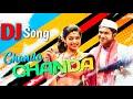 Chanda Chanda Chanda Chanda Nan Hendthi Dj Song
