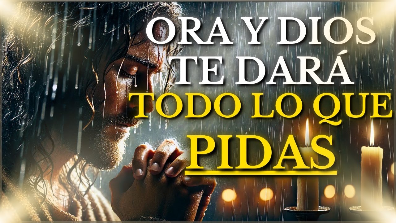 DIOS TE DICE HOY: ORA DE ESTA MANERA Y DIOS TE DARÁ TODO LO QUE PIDAS