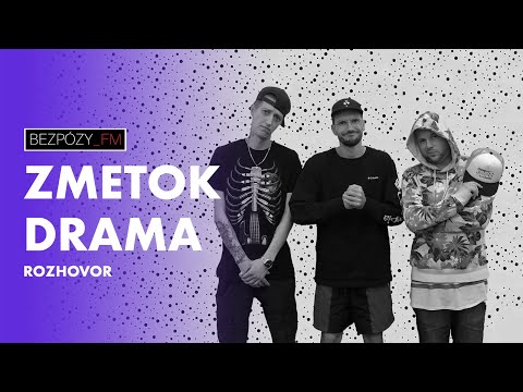 BezPózy_FM – ZMETOK DRAMA