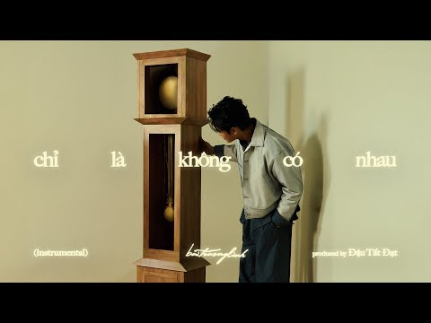 Chỉ Là Không Có Nhau (Instrumental) / buitruonglinh (prod. Đậu Tất Đạt)