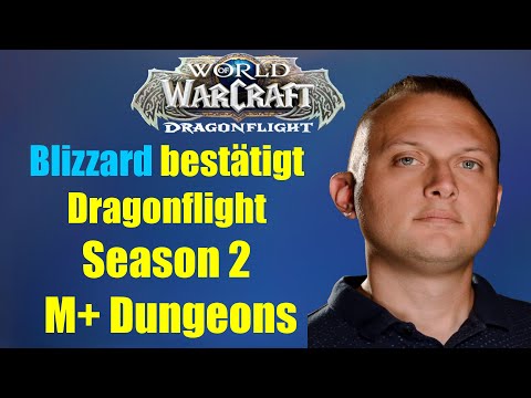 Season 2 M+ Dungeons OFFIZIELL bestätigt! | WoW Dragonflight