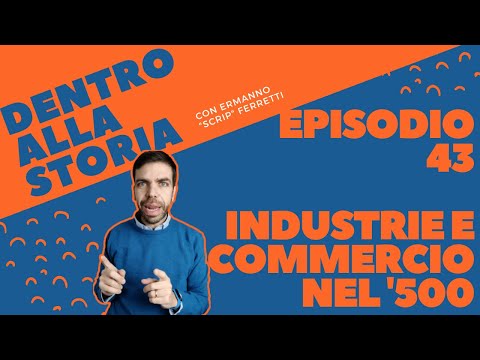 Industries and International Trade in the 16th Century [Inside History, Episode 43]