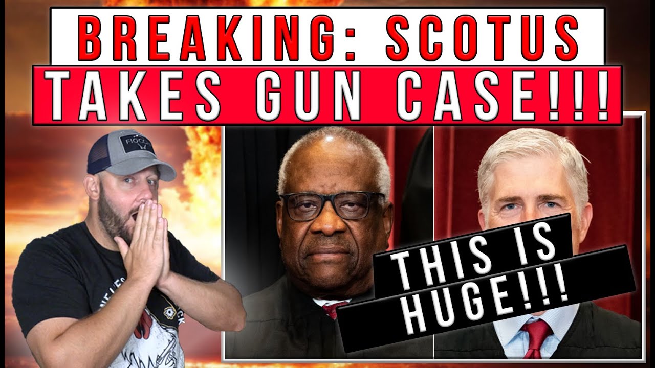 BOMBSHELL NEWS: SCOTUS ANNOUNCES IT IS TAKING ANOTHER MAJOR GUN CASE!!!