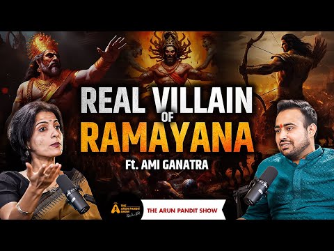Ramayana की सच्चाई: Myths Busted & Truths Revealed ft. Ami Ganatra | The Arun Pandit Show Ep - 10
