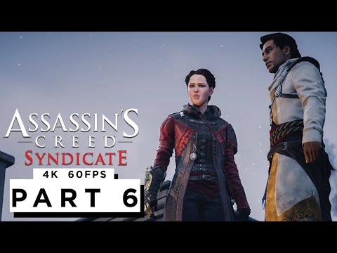ASSASSINS CREED SYNDICATE Walkthrough Gameplay Part 6 - (4K 60FPS) - No Commentary