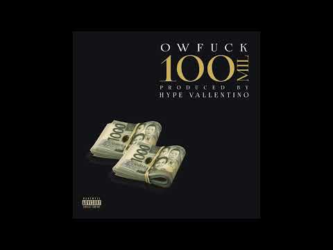 Owfuck  - 100 Mil (Official Audio)