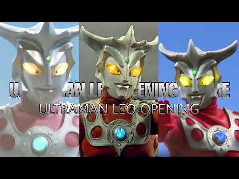 Ultraman Leo 1st opening - lyrics | 40 Years Later ver.