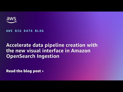 Boost Data Ingestion Efficiency with Amazon OpenSearch's New Visual Tool