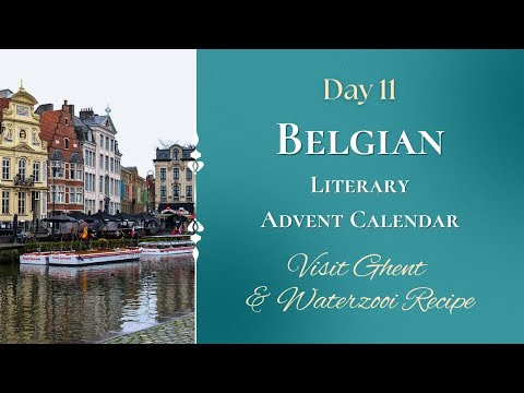 The Belgian Advent Calendar: Day 11 | A Day in Ghent & the Famous Waterzooi Soup