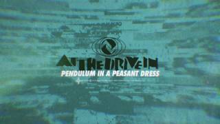 At The Drive In - Pendulum In A Peasant Dress