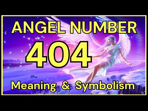 Angel Number 404 – Meaning and Symbolism 💕