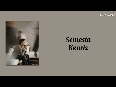 Semesta - Kenriz | Lirik Lagu