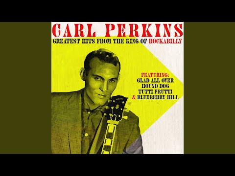 Everybody's Trying To Be My Baby - Carl Perkins