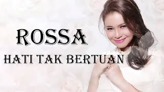 Download lagu Hati Tak Bertuan - Rossa Lyrics mp3 Download lagu Hati Tak Bertuan - Rossa Lyrics mp3