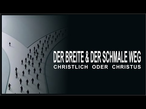 The broad and the narrow way - Christian or Christ